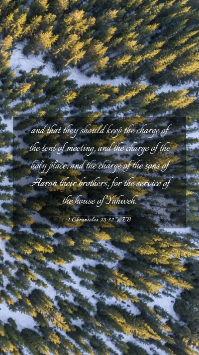 Picture 03 - 1 Chronicles 23:32 WEB Mobile Phone Wallpaper - and that they should keep the charge of the tent - Mobile Bible Verse Wallpaper