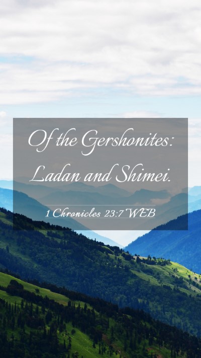 Picture 03 - 1 Chronicles 23:7 WEB Mobile Phone Wallpaper - Of the Gershonites: Ladan and - Mobile Bible Verse Wallpaper