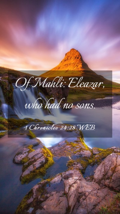 Picture 03 - 1 Chronicles 24:28 WEB Mobile Phone Wallpaper - Of Mahli: Eleazar, who had no - Mobile Bible Verse Wallpaper