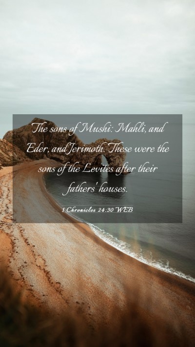 Picture 03 - 1 Chronicles 24:30 WEB Mobile Phone Wallpaper - The sons of Mushi: Mahli, and Eder, and Jerimoth. - Mobile Bible Verse Wallpaper