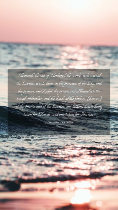 Picture 03 - 1 Chronicles 24:6 WEB Mobile Phone Wallpaper - Shemaiah the son of Nethanel the scribe, who was - Mobile Bible Verse Wallpaper