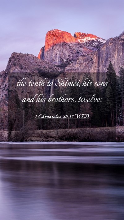 Picture 03 - 1 Chronicles 25:17 WEB Mobile Phone Wallpaper - the tenth to Shimei, his sons and his brothers, - Mobile Bible Verse Wallpaper