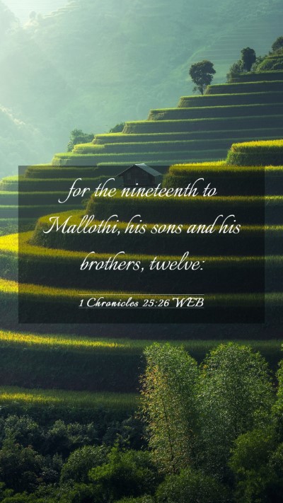 Picture 03 - 1 Chronicles 25:26 WEB Mobile Phone Wallpaper - for the nineteenth to Mallothi, his sons and his - Mobile Bible Verse Wallpaper