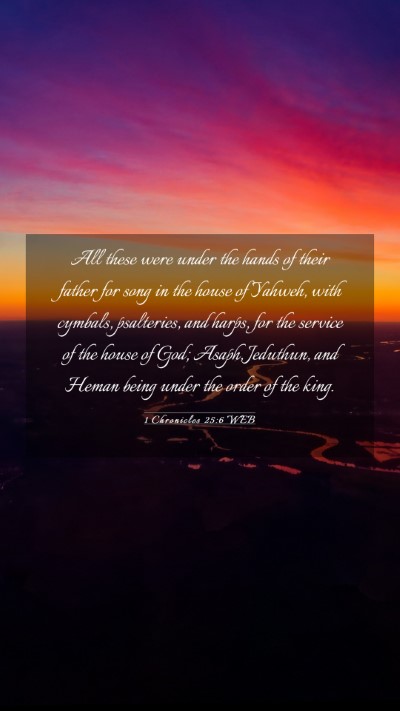 Picture 03 - 1 Chronicles 25:6 WEB Mobile Phone Wallpaper - All these were under the hands of their father - Mobile Bible Verse Wallpaper