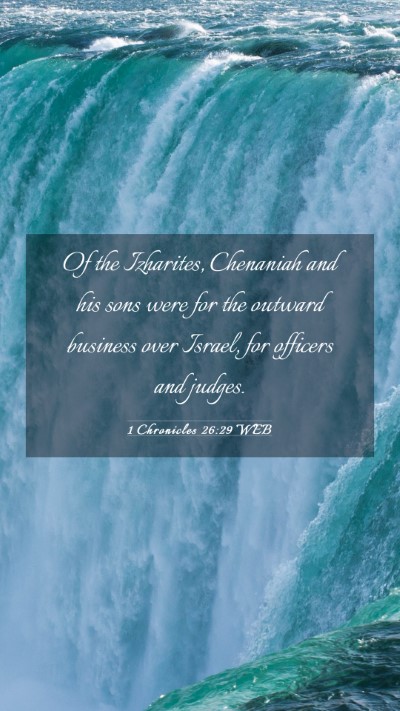 Picture 03 - 1 Chronicles 26:29 WEB Mobile Phone Wallpaper - Of the Izharites, Chenaniah and his sons were for - Mobile Bible Verse Wallpaper