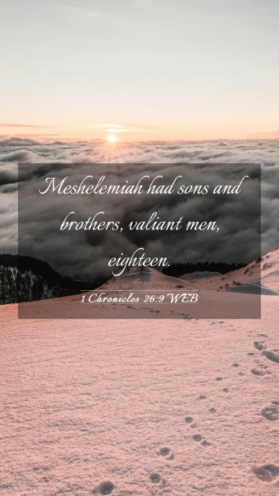Picture 03 - 1 Chronicles 26:9 WEB Mobile Phone Wallpaper - Meshelemiah had sons and brothers, valiant men, - Mobile Bible Verse Wallpaper