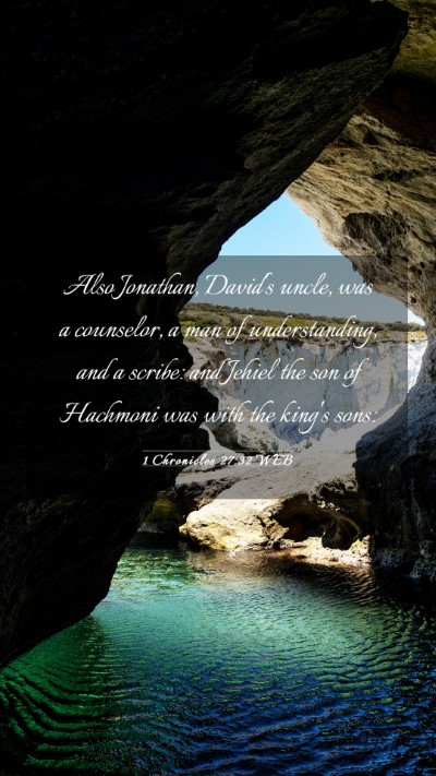 Picture 03 - 1 Chronicles 27:32 WEB Mobile Phone Wallpaper - Also Jonathan, David's uncle, was a counselor, a - Mobile Bible Verse Wallpaper