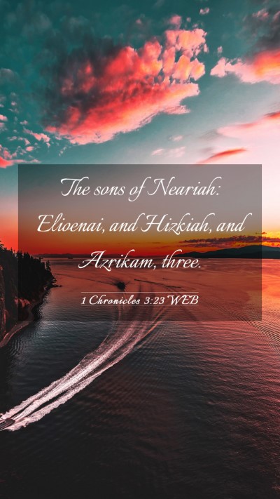 Picture 03 - 1 Chronicles 3:23 WEB Mobile Phone Wallpaper - The sons of Neariah: Elioenai, and Hizkiah, and - Mobile Bible Verse Wallpaper