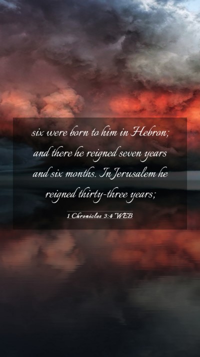 Picture 03 - 1 Chronicles 3:4 WEB Mobile Phone Wallpaper - six were born to him in Hebron; and there he - Mobile Bible Verse Wallpaper