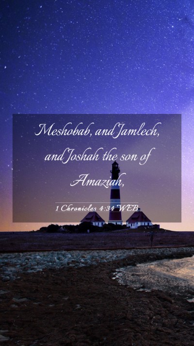 Picture 03 - 1 Chronicles 4:34 WEB Mobile Phone Wallpaper - Meshobab, and Jamlech, and Joshah the son of - Mobile Bible Verse Wallpaper