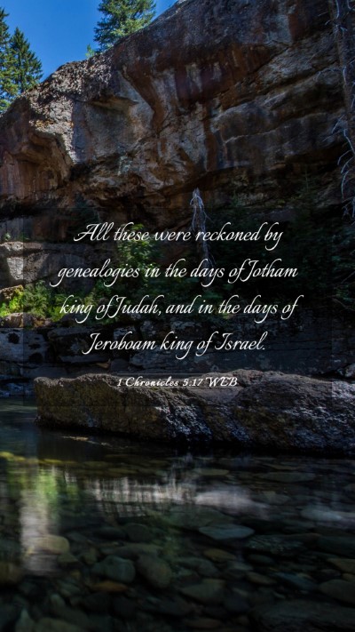 Picture 03 - 1 Chronicles 5:17 WEB Mobile Phone Wallpaper - All these were reckoned by genealogies in the - Mobile Bible Verse Wallpaper