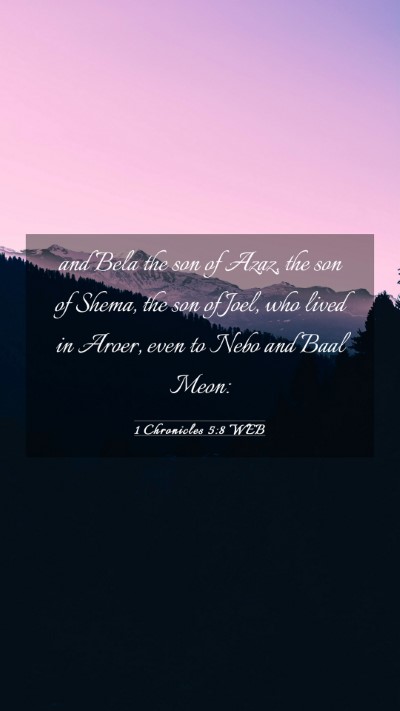 Picture 03 - 1 Chronicles 5:8 WEB Mobile Phone Wallpaper - and Bela the son of Azaz, the son of Shema, the - Mobile Bible Verse Wallpaper