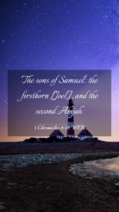Picture 03 - 1 Chronicles 6:28 WEB Mobile Phone Wallpaper - The sons of Samuel: the firstborn [Joel], and the - Mobile Bible Verse Wallpaper