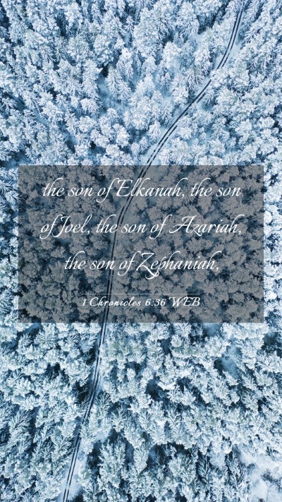 Picture 03 - 1 Chronicles 6:36 WEB Mobile Phone Wallpaper - the son of Elkanah, the son of Joel, the son of - Mobile Bible Verse Wallpaper