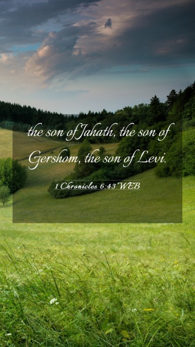 Picture 03 - 1 Chronicles 6:43 WEB Mobile Phone Wallpaper - the son of Jahath, the son of Gershom, the son of - Mobile Bible Verse Wallpaper