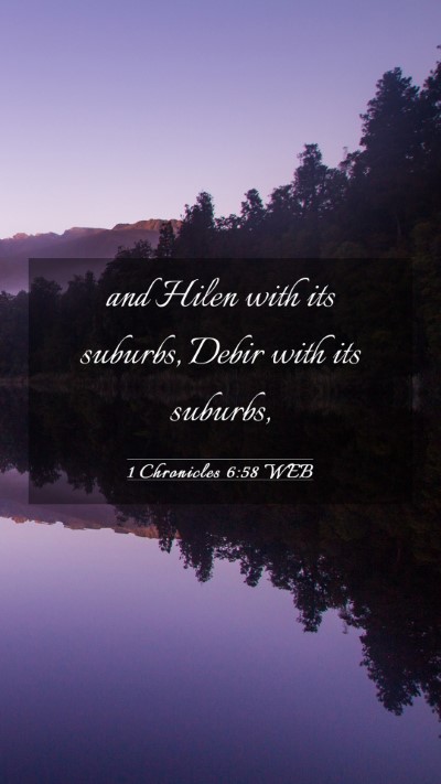 Picture 03 - 1 Chronicles 6:58 WEB Mobile Phone Wallpaper - and Hilen with its suburbs, Debir with its - Mobile Bible Verse Wallpaper