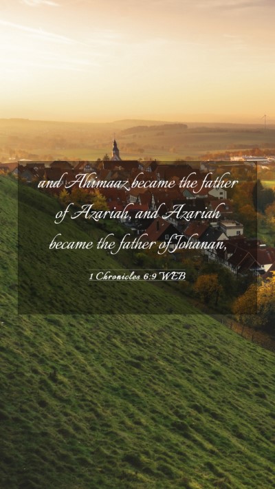 Picture 03 - 1 Chronicles 6:9 WEB Mobile Phone Wallpaper - and Ahimaaz became the father of Azariah, and - Mobile Bible Verse Wallpaper