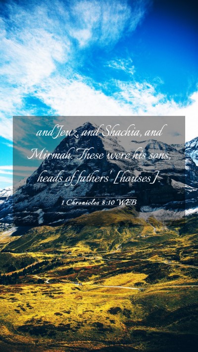 Picture 03 - 1 Chronicles 8:10 WEB Mobile Phone Wallpaper - and Jeuz, and Shachia, and Mirmah. These were his - Mobile Bible Verse Wallpaper