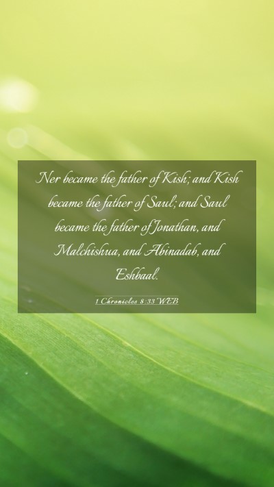 Picture 03 - 1 Chronicles 8:33 WEB Mobile Phone Wallpaper - Ner became the father of Kish; and Kish became - Mobile Bible Verse Wallpaper