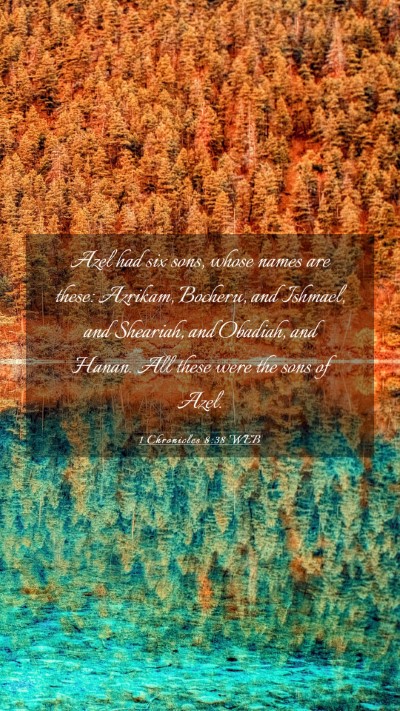 Picture 03 - 1 Chronicles 8:38 WEB Mobile Phone Wallpaper - Azel had six sons, whose names are these: - Mobile Bible Verse Wallpaper