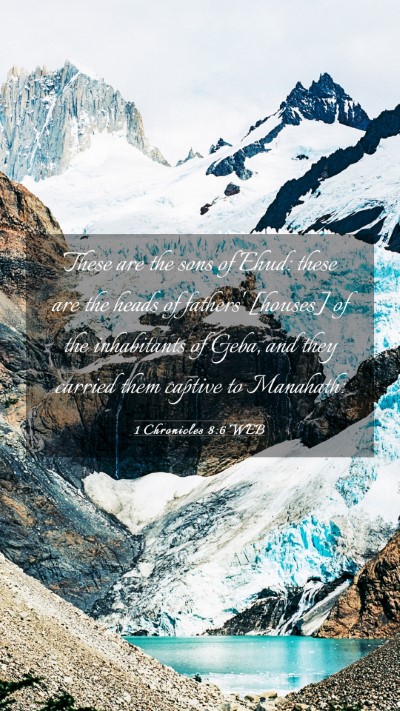 Picture 03 - 1 Chronicles 8:6 WEB Mobile Phone Wallpaper - These are the sons of Ehud: these are the heads - Mobile Bible Verse Wallpaper