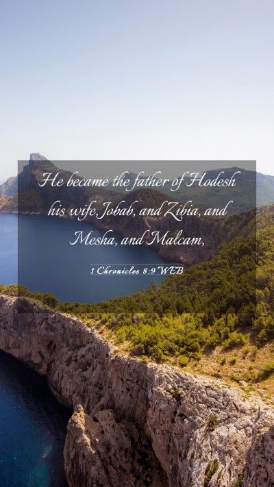 Picture 03 - 1 Chronicles 8:9 WEB Mobile Phone Wallpaper - He became the father of Hodesh his wife, Jobab, - Mobile Bible Verse Wallpaper