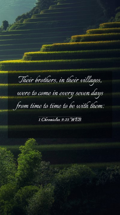 Picture 03 - 1 Chronicles 9:25 WEB Mobile Phone Wallpaper - Their brothers, in their villages, were to come - Mobile Bible Verse Wallpaper
