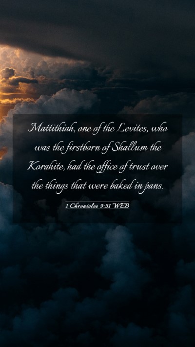 Picture 03 - 1 Chronicles 9:31 WEB Mobile Phone Wallpaper - Mattithiah, one of the Levites, who was the - Mobile Bible Verse Wallpaper