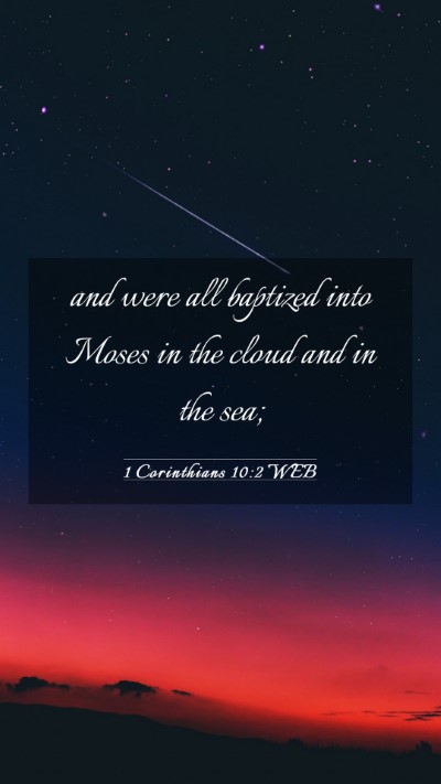Picture 03 - 1 Corinthians 10:2 WEB Mobile Phone Wallpaper - and were all baptized into Moses in the cloud and - Mobile Bible Verse Wallpaper