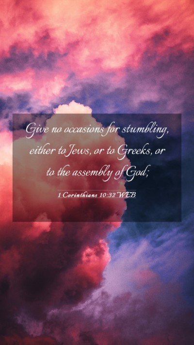 Picture 03 - 1 Corinthians 10:32 WEB Mobile Phone Wallpaper - Give no occasions for stumbling, either to Jews, - Mobile Bible Verse Wallpaper