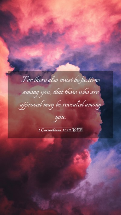 Picture 03 - 1 Corinthians 11:19 WEB Mobile Phone Wallpaper - For there also must be factions among you, that - Mobile Bible Verse Wallpaper