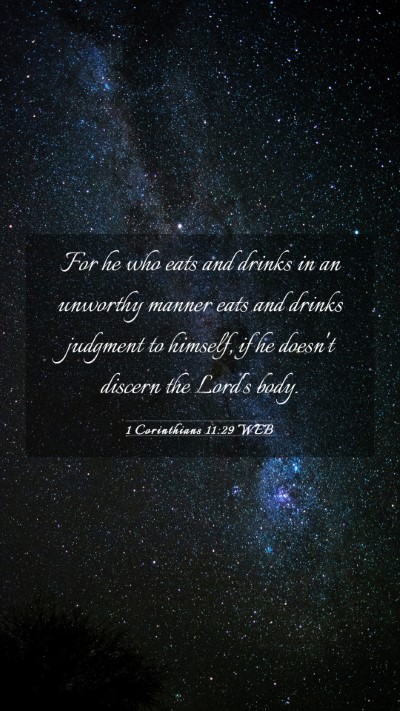 Picture 03 - 1 Corinthians 11:29 WEB Mobile Phone Wallpaper - For he who eats and drinks in an unworthy manner - Mobile Bible Verse Wallpaper