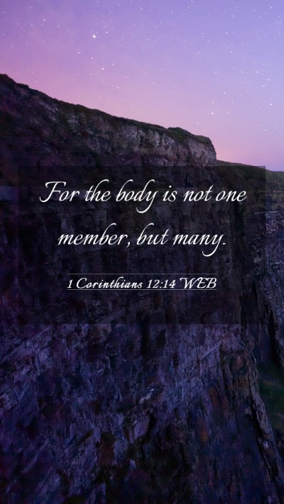 Picture 03 - 1 Corinthians 12:14 WEB Mobile Phone Wallpaper - For the body is not one member, but - Mobile Bible Verse Wallpaper