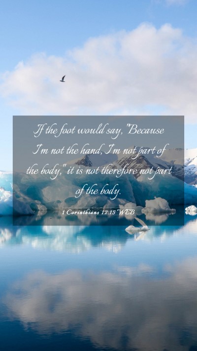 Picture 03 - 1 Corinthians 12:15 WEB Mobile Phone Wallpaper - If the foot would say, 