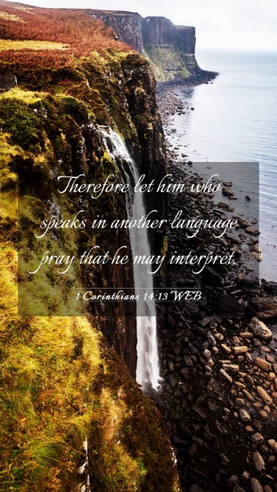 Picture 03 - 1 Corinthians 14:13 WEB Mobile Phone Wallpaper - Therefore let him who speaks in another language - Mobile Bible Verse Wallpaper