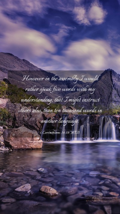 Picture 03 - 1 Corinthians 14:19 WEB Mobile Phone Wallpaper - However in the assembly I would rather speak five - Mobile Bible Verse Wallpaper