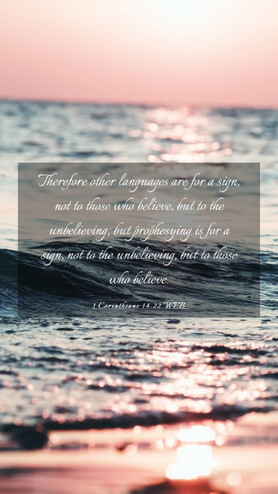 Picture 03 - 1 Corinthians 14:22 WEB Mobile Phone Wallpaper - Therefore other languages are for a sign, not to - Mobile Bible Verse Wallpaper