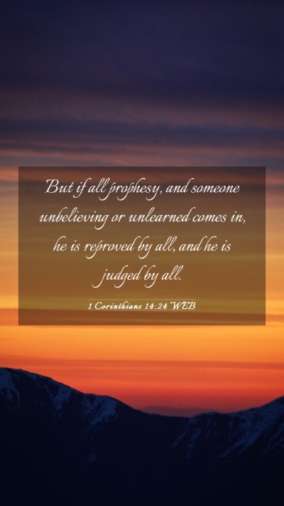Picture 03 - 1 Corinthians 14:24 WEB Mobile Phone Wallpaper - But if all prophesy, and someone unbelieving or - Mobile Bible Verse Wallpaper