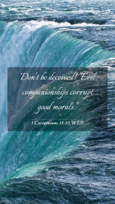 Picture 03 - 1 Corinthians 15:33 WEB Mobile Phone Wallpaper - Don't be deceived! 