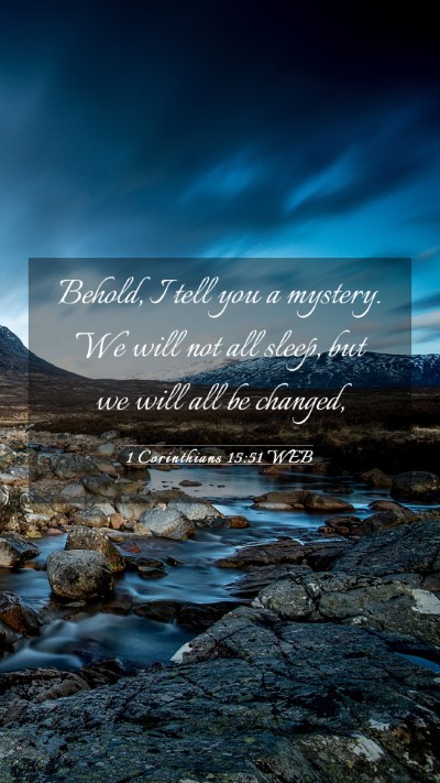 Picture 03 - 1 Corinthians 15:51 WEB Mobile Phone Wallpaper - Behold, I tell you a mystery. We will not all - Mobile Bible Verse Wallpaper