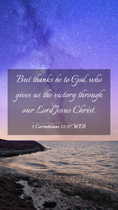 Picture 03 - 1 Corinthians 15:57 WEB Mobile Phone Wallpaper - But thanks be to God, who gives us the victory - Mobile Bible Verse Wallpaper