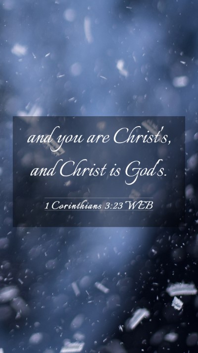 Picture 03 - 1 Corinthians 3:23 WEB Mobile Phone Wallpaper - and you are Christ's, and Christ is - Mobile Bible Verse Wallpaper