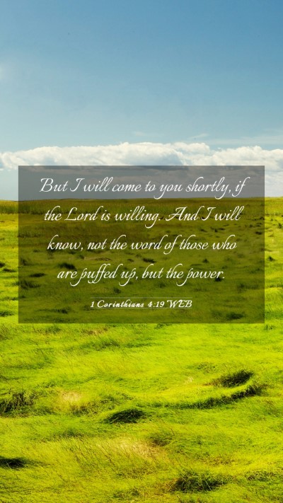 Picture 03 - 1 Corinthians 4:19 WEB Mobile Phone Wallpaper - But I will come to you shortly, if the Lord is - Mobile Bible Verse Wallpaper