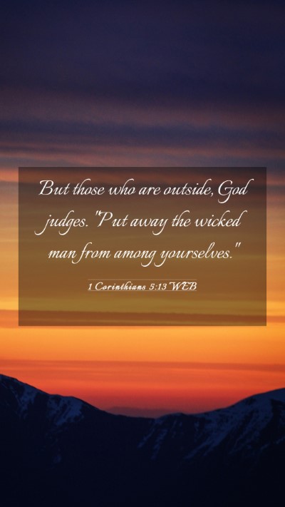 Picture 03 - 1 Corinthians 5:13 WEB Mobile Phone Wallpaper - But those who are outside, God judges. 