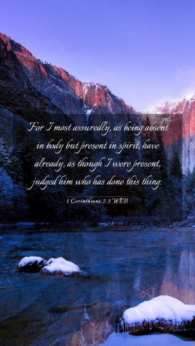Picture 03 - 1 Corinthians 5:3 WEB Mobile Phone Wallpaper - For I most assuredly, as being absent in body but - Mobile Bible Verse Wallpaper