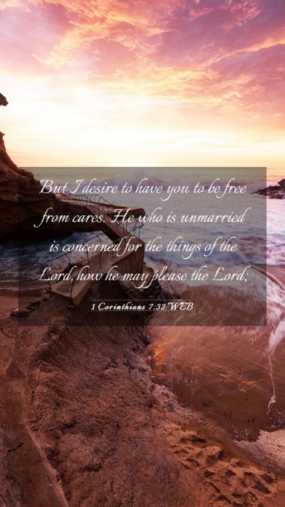 Picture 03 - 1 Corinthians 7:32 WEB Mobile Phone Wallpaper - But I desire to have you to be free from cares. - Mobile Bible Verse Wallpaper