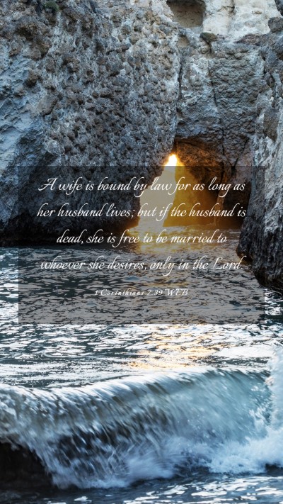 Picture 03 - 1 Corinthians 7:39 WEB Mobile Phone Wallpaper - A wife is bound by law for as long as her husband - Mobile Bible Verse Wallpaper