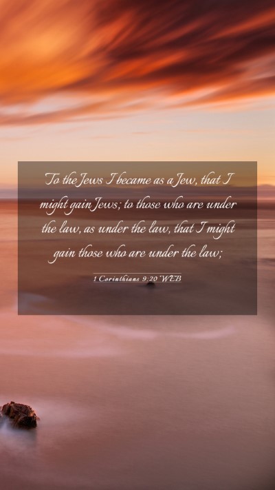 Picture 03 - 1 Corinthians 9:20 WEB Mobile Phone Wallpaper - To the Jews I became as a Jew, that I might gain - Mobile Bible Verse Wallpaper