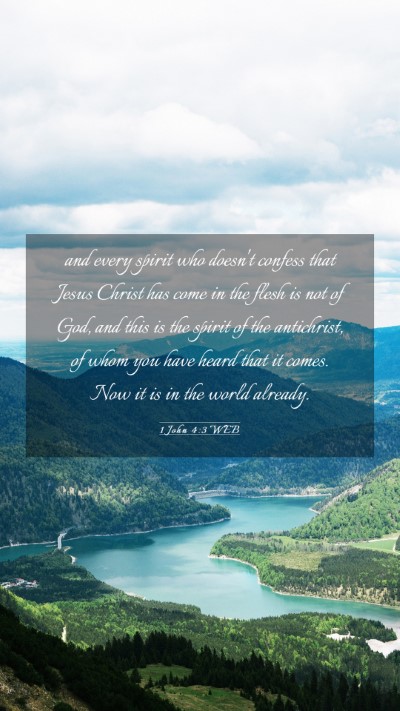 Picture 03 - 1 John 4:3 WEB Mobile Phone Wallpaper - and every spirit who doesn't confess that Jesus - Mobile Bible Verse Wallpaper
