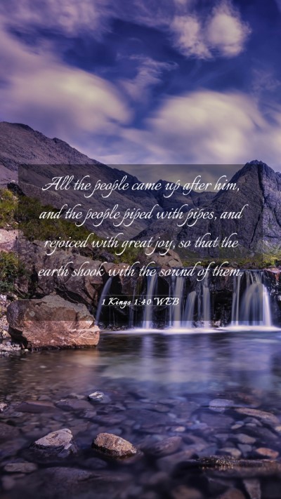 Picture 03 - 1 Kings 1:40 WEB Mobile Phone Wallpaper - All the people came up after him, and the people - Mobile Bible Verse Wallpaper